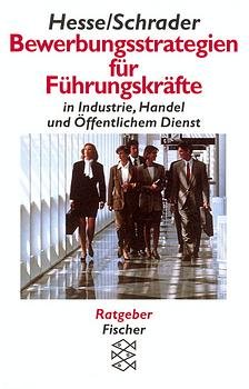 gebrauchtes Buch – Hesse, Jürgen ; Schrader, Hans Christian – Bewerbungsstrategien für Führungskräfte in Industrie, Handel und Öffentlichem Dienst   [x]