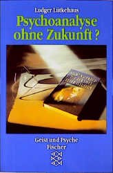 ISBN 9783596126354: Psychoanalyse ohne Zukunft?