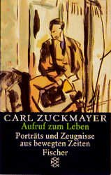 ISBN 9783596127092: Carl Zuckmayer. Gesammelte Werke / Aufruf zum Leben - Porträts und Zeugnisse aus bewegten Zeiten