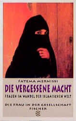 ISBN 9783596128280: Die vergessene Macht. Frauen im Wandel der islamischen Welt