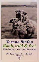 ISBN 9783596131167: Rauh, wild & frei - Mädchengestalten in der Literatur