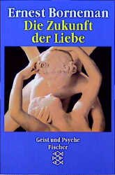 ISBN 9783596132324: Die Zukunft der Liebe