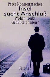 gebrauchtes Buch – Peter Nonnenmacher – Insel sucht Anschluss - Wohin treibt Grossbritannien?