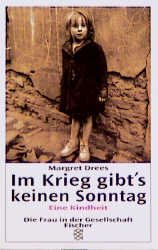 gebrauchtes Buch – Margret Drees – Im Krieg gibt's keinen Sonntag. Eine Kindheit