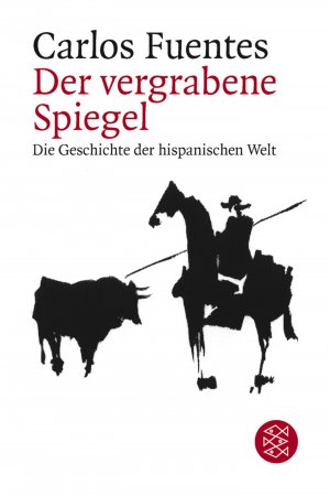 ISBN 9783596138609: Der vergrabene Spiegel – Die Geschichte der hispanischen Welt