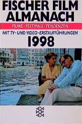 ISBN 9783596140688: Fischer Film Almanach - Filme, Festivals, Tendenzen / 1998. Mit TV- und Video Erstaufführungen