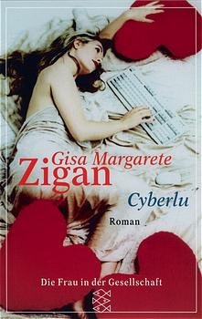 ISBN 9783596141722: Cyberlu (Die Frau in der Gesellschaft) Zigan, Gisa M