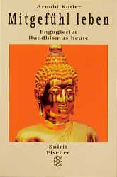 ISBN 9783596142569: Mitgefühl leben - Engagierter Buddhismus heute