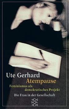 gebrauchtes Buch – Ute Gerhard – Atempause: Feminismus als demokratisches Projekt (Die Frau in der Gesellschaft)