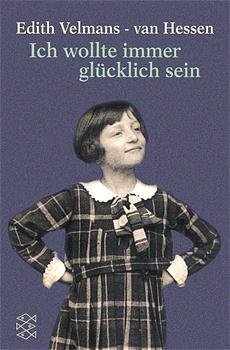 ISBN 9783596149933: Ich wollte immer glücklich sein - Das Schicksal eines jüdischen Mädchens im Zweiten Weltkrieg