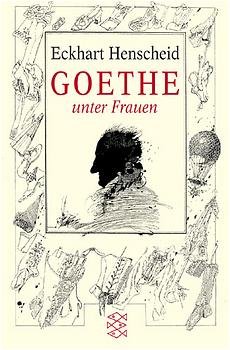 ISBN 9783596150489: Goethe unter Frauen - Elf biographische Klarstellungen