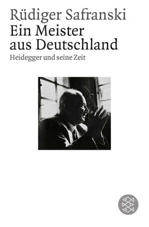 gebrauchtes Buch – Rüdiger Safranski – Ein Meister aus Deutschland : Heidegger und seine Zeit. Fischer Taschenbuch 15157.