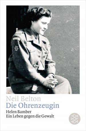 ISBN 9783596156535: Die Ohrenzeugin Helen Bamber. Ein Leben gegen die Gewalt