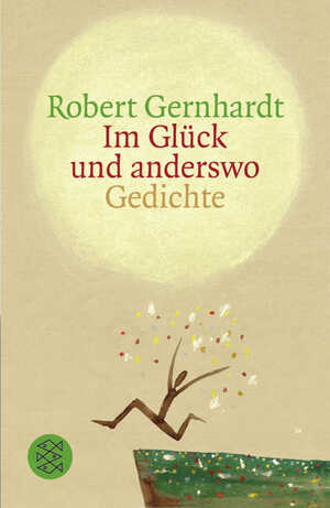 ISBN 9783596157518: Im Glück und anderswo. -Gedichte-