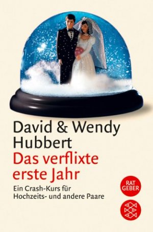 ISBN 9783596158249: Das verflixte erste Jahr - Ein Crash-Kurs für Hochzeits- und andere Paare