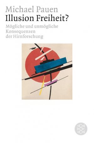 ISBN 9783596159284: Illusion Freiheit? – Mögliche und unmögliche Konsequenzen der Hirnforschung