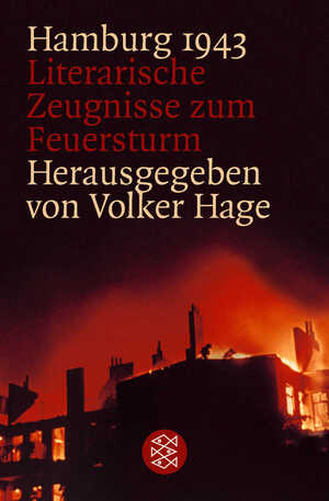 ISBN 9783596160365: Hamburg 1943 | Literarische Zeugnisse zum Feuersturm | Volker Hage | Taschenbuch | 326 S. | Deutsch | 2003 | S. Fischer Verlag | EAN 9783596160365