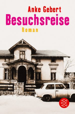 ISBN 9783596161454: Besuchsreise - Ein Familienroman