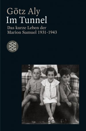 ISBN 9783596163649: Im Tunnel - Das kurze Leben der Marion Samuel 1931 - 1943