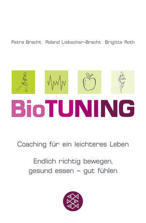 ISBN 9783596168781: BioTUNING - Coaching für ein leichteres Leben Endlich richtig bewegen, gesund essen - gut fühlen!