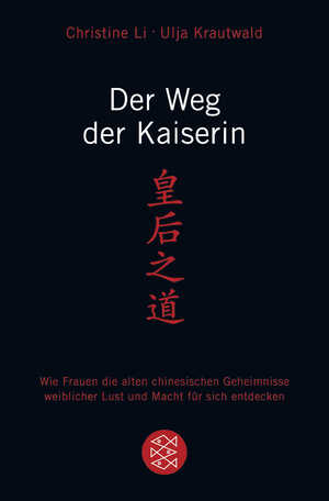 ISBN 9783596169269: Der Weg der Kaiserin - Wie Frauen die alten chinesischen Geheimnisse weiblicher Lust und Macht für sich entdecken