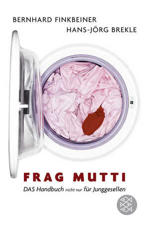 ISBN 9783596169375: Frag Mutti - DAS Handbuch nicht nur für Junggesellen