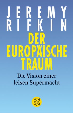 ISBN 9783596169702: Der europäische Traum : die Vision einer leisen Supermacht. Aus dem Engl. von Hartmut Schickert / Fischer ; 16970