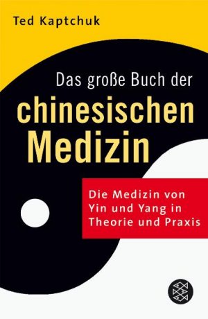 ISBN 9783596171231: Das große Buch der chinesischen Medizin - Die Medizin von Yin und Yang in Theorie und Praxis