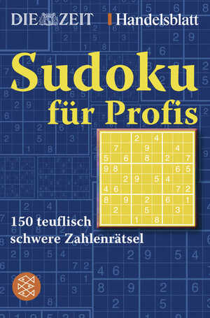 ISBN 9783596172252: Sudoku für Profis | 150 teuflisch schwere Zahlenrätsel | DIE ZEIT | Taschenbuch | 222 S. | Deutsch | 2005 | FISCHER Taschenbuch | EAN 9783596172252