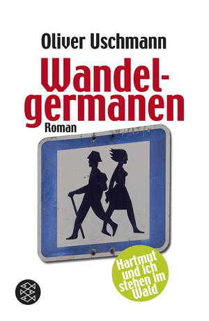 ISBN 9783596172481: Wandelgermanen - Hartmut und ich stehen im Wald