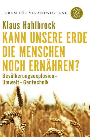 gebrauchtes Buch – Klaus Hahlbrock – Kann unsere Erde die Menschen noch ernähren? - Bevölkerungsexplosion - Umwelt - Gentechnik