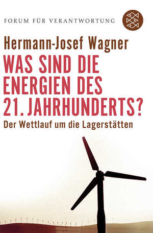 ISBN 9783596172740: Was sind die Energien des 21. Jahrhunderts? - Der Wettlauf um die Lagerstätten