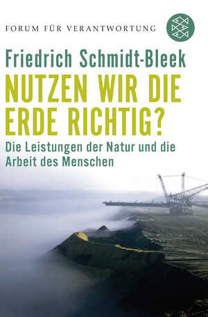 ISBN 9783596172757: Nutzen wir die Erde richtig? – Die Leistungen der Natur und die Arbeit des Menschen