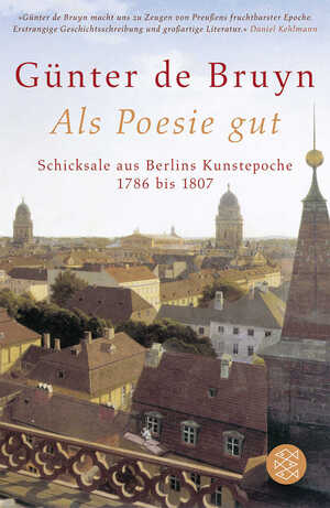 ISBN 9783596174881: Als Poesie gut - Schicksale aus Berlins Kunstepoche 1786 bis 1807 (Mängelexemplar)