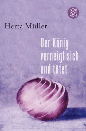 ISBN 9783596175345: Der König verneigt sich und tötet Herta Müller