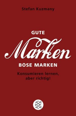 gebrauchtes Buch – Stefan Kuzmany – Gute Marken, böse Marken