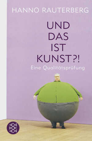 ISBN 9783596177288: Und das ist Kunst?! - Eine Qualitätsprüfung --- vom Autor signiert!