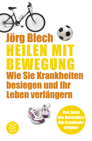 gebrauchtes Buch – Jörg Blech – Heilen mit Bewegung - Wie Sie Krankheiten besiegen und Ihr Leben verlängern
