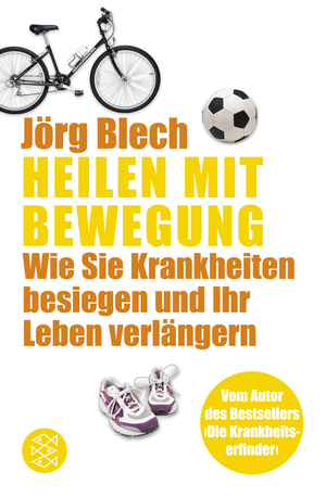 gebrauchtes Buch – Jörg Blech – Heilen mit Bewegung - wie sie Krankheiten besiegen und ihr Leben verlängern.