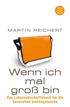 ISBN 9783596179466: Wenn ich mal groß bin - Das Lebensabschnittsbuch für die Generation Umhängetasche