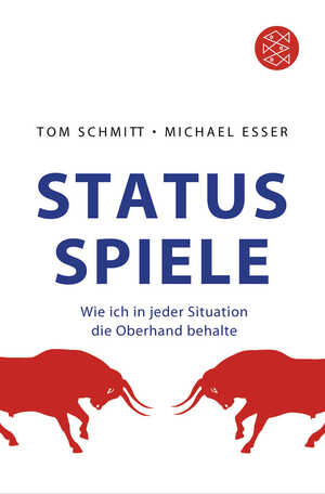 ISBN 9783596179800: Status-Spiele - Wie ich in jeder Situation die Oberhand behalte