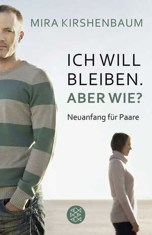 ISBN 9783596186938: Ich will bleiben. Aber wie? - Neuanfang für Paare