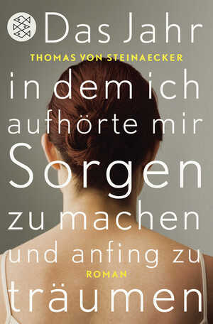 ISBN 9783596189434: Das Jahr, in dem ich aufhörte, mir Sorgen zu machen, und anfing zu träumen