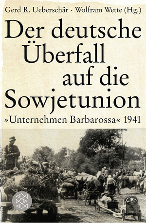 gebrauchtes Buch – Wette, Wolfram; Ueberschär – Der deutsche Überfall auf die Sowjetunion - Unternehmen Barbarossa 1941