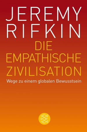 ISBN 9783596191697: Die empathische Zivilisation - Wege zu einem globalen Bewusstsein