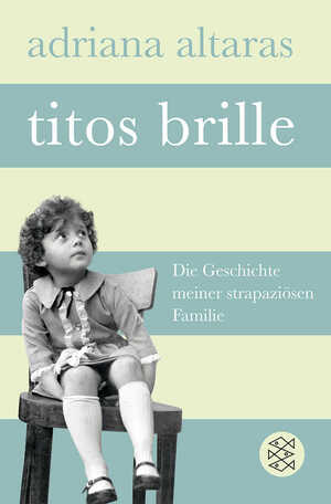 neues Buch – Adriana Altaras – Titos Brille