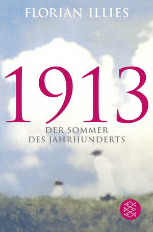 ISBN 9783596193240: 1913 - Der Sommer des Jahrhunderts