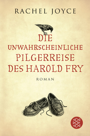 ISBN 9783596195367: Die unwahrscheinliche Pilgerreise des Harold Fry - Roman | Der Weltbestseller jetzt verfilmt mit Jim Broadbent und Penelope Wilton