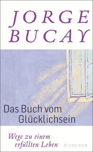 gebrauchtes Buch – Jorge Bucay – Das Buch vom Glücklichsein – Wege zu einem erfüllten Leben 4/5