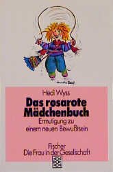 gebrauchtes Buch – Hedi Wyss – Das rosarote Mädchenbuch. Ermutigung zu einem neuen Bewußtsein.